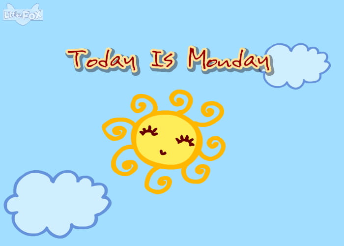 Today Is Monday