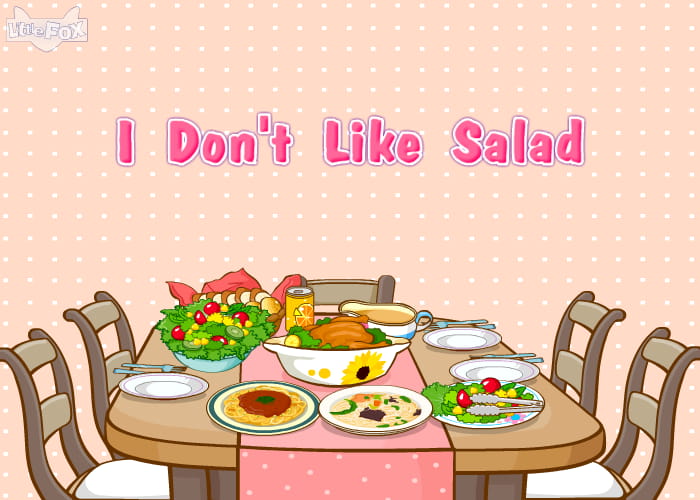 I Don’t Like Salad